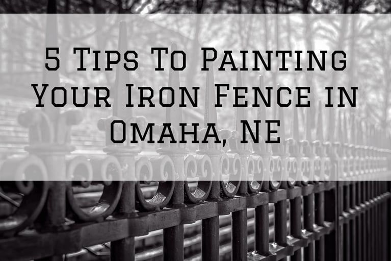 5 Tips To Painting Your Iron Fence in Omaha, NE